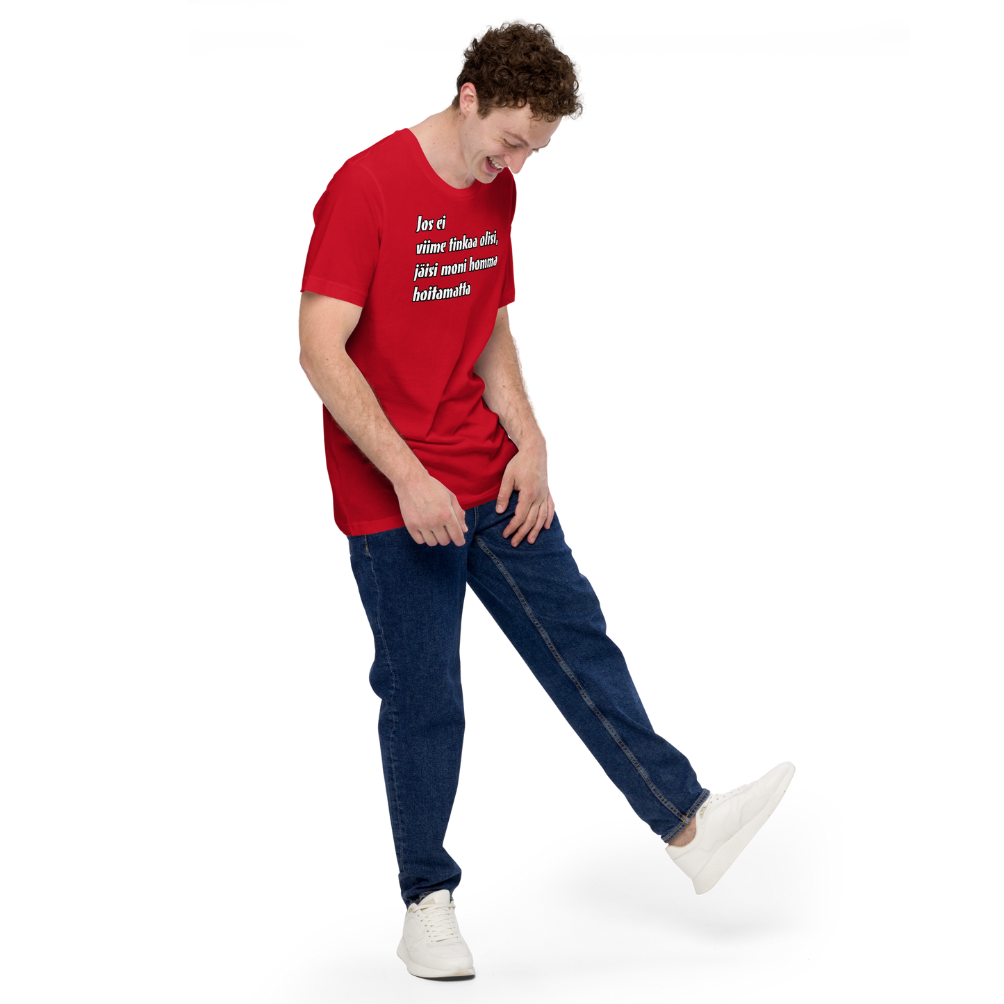 Unisex t-paita - Jos ei viime tinkaa olisi, jäisi moni homma hoitamatta